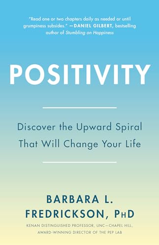 Positivity: Top-Notch Research Reveals the 3-to-1 Ratio That Will Change Your Life von Harmony Books
